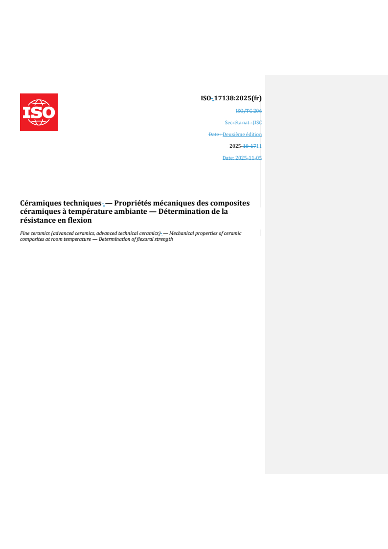 ISO 17138:2025 REDLINE ISO 17138:2025 - Céramiques techniques — Propriétés mécaniques des composites céramiques à température ambiante — Détermination de la résistance en flexion
Released:21. 11. 2025