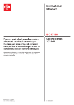 ISO 17138:2025 ISO 17138:2025 - Fine ceramics (advanced ceramics, advanced technical ceramics) — Mechanical properties of ceramic composites at room temperature — Determination of flexural strength
Released:6. 11. 2025 - Page 1 preview