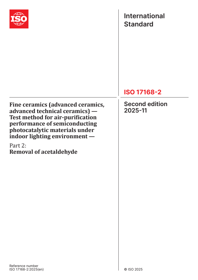 ISO 17168-2:2025 - Fine ceramics (advanced ceramics, advanced technical ceramics) — Test method for air-purification performance of semiconducting photocatalytic materials under indoor lighting environment — Part 2: Removal of acetaldehyde
Released:7. 11. 2025