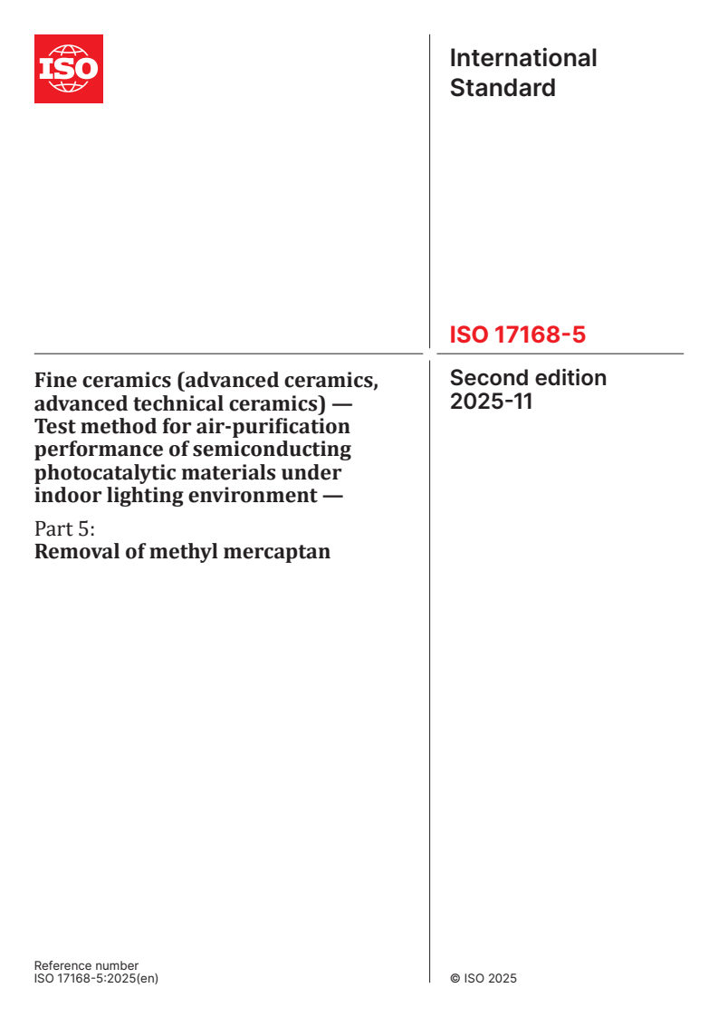 ISO 17168-5:2025 - Fine ceramics (advanced ceramics, advanced technical ceramics) — Test method for air-purification performance of semiconducting photocatalytic materials under indoor lighting environment — Part 5: Removal of methyl mercaptan
Released:7. 11. 2025
