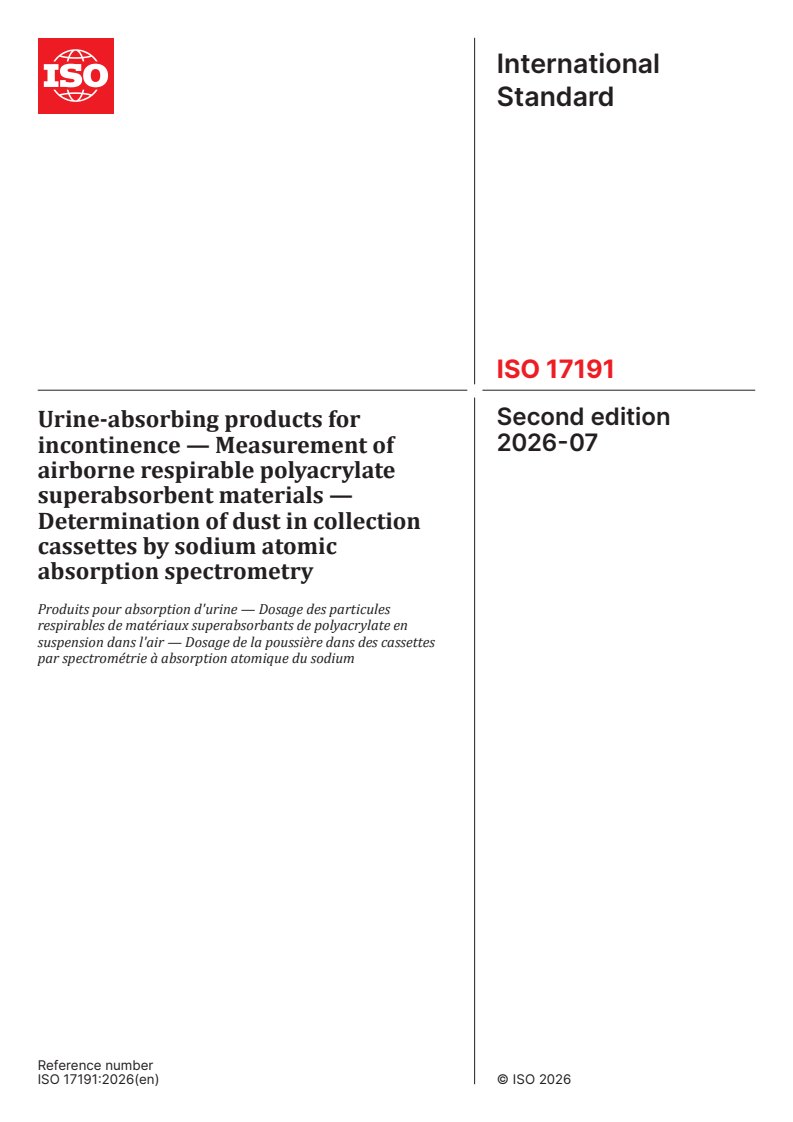 ISO 17191:2026 ISO 17191:2026 - Urine-absorbing products for incontinence — Measurement of airborne respirable polyacrylate superabsorbent materials — Determination of dust in collection cassettes by sodium atomic absorption spectrometry - Page 1 preview