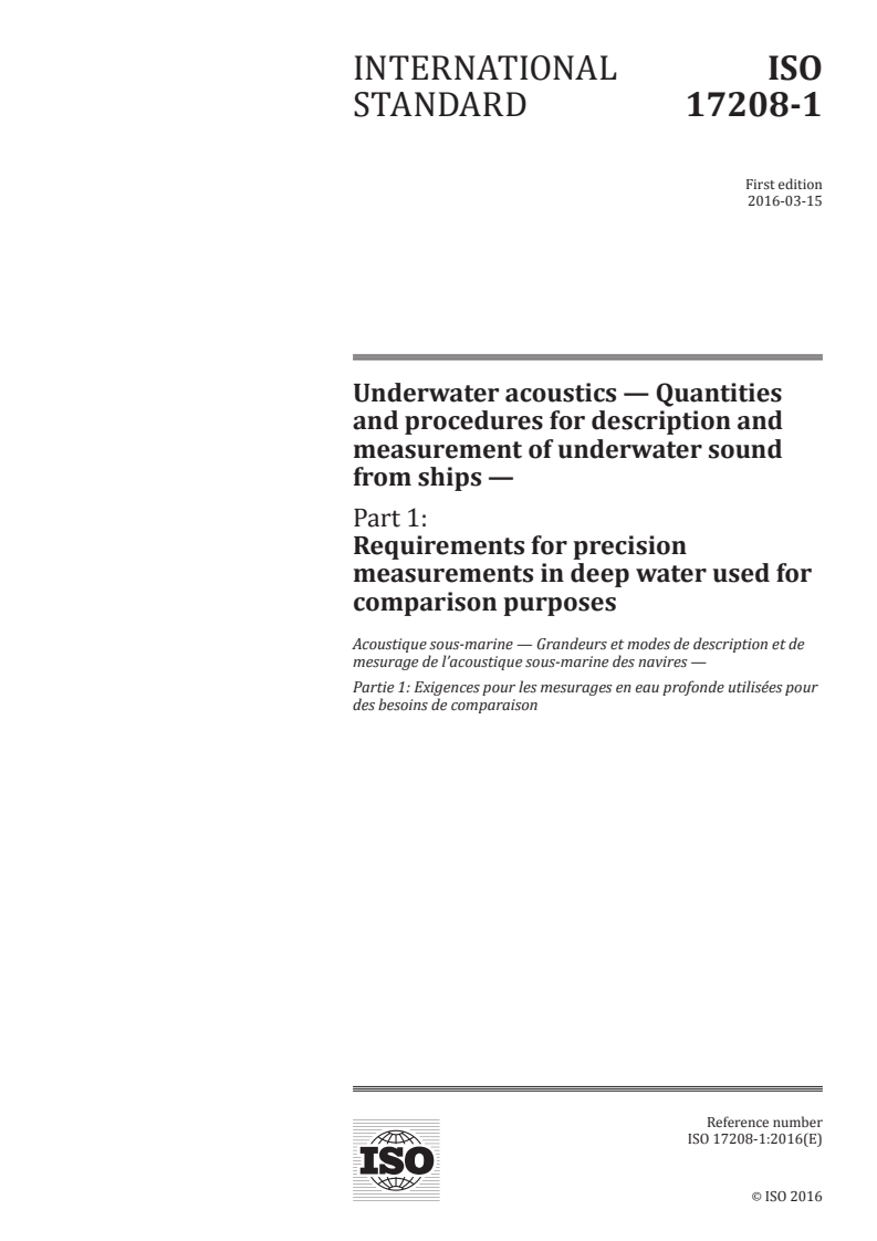 ISO 17208-1:2016 ISO 17208-1:2016 - Underwater acoustics — Quantities and procedures for description and measurement of underwater sound from ships — Part 1: Requirements for precision measurements in deep water used for comparison purposes/21/2016 - Page 1 preview