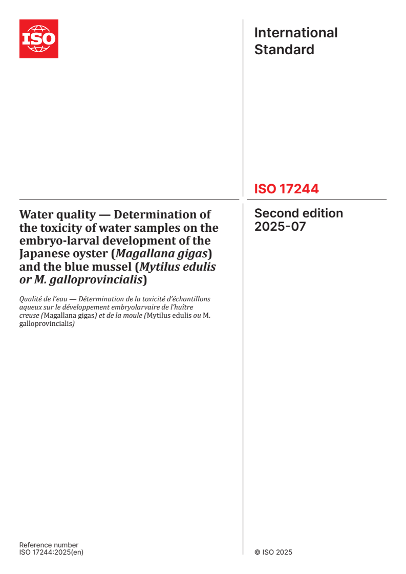 ISO 17244:2025 - Water quality — Determination of the toxicity of water samples on the embryo-larval development of the Japanese oyster (Magallana gigas) and the blue mussel (Mytilus edulis or M. galloprovincialis)
Released:22. 07. 2025