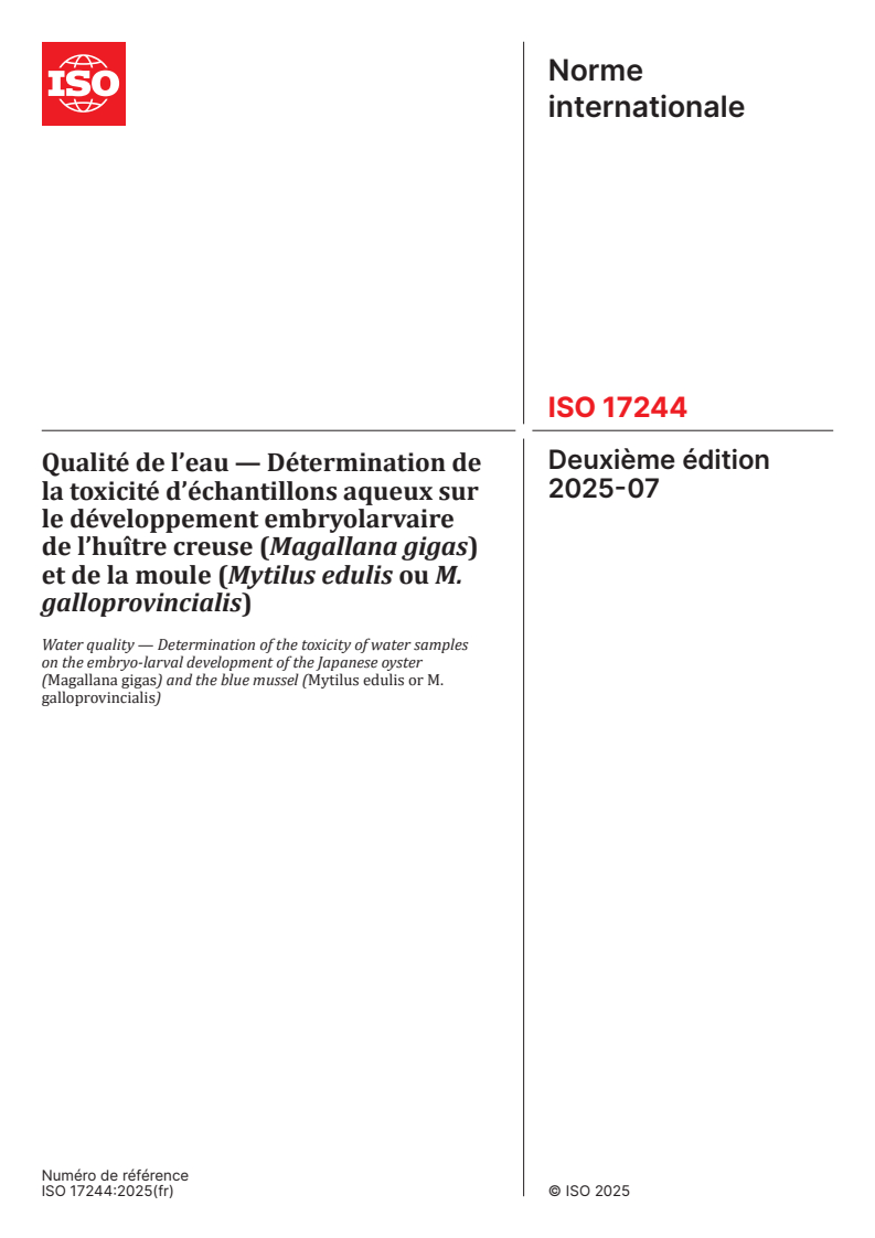 ISO 17244:2025 - Qualité de l’eau — Détermination de la toxicité d’échantillons aqueux sur le développement embryolarvaire de l’huître creuse (Magallana gigas) et de la moule (Mytilus edulis ou M. galloprovincialis)
Released:22. 07. 2025