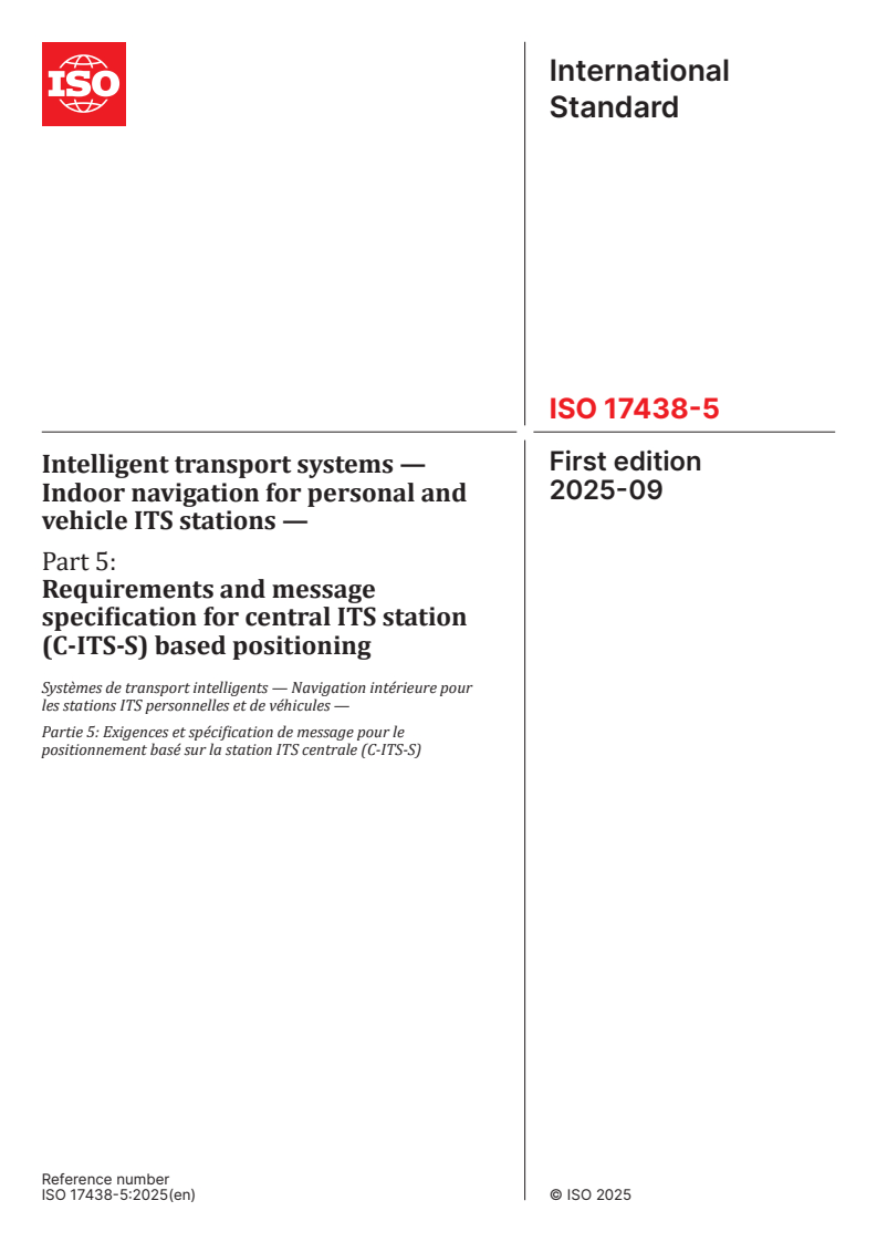 ISO 17438-5:2025 - Intelligent transport systems — Indoor navigation for personal and vehicle ITS stations — Part 5: Requirements and message specification for central ITS station (C-ITS-S) based positioning
Released:9/25/2025