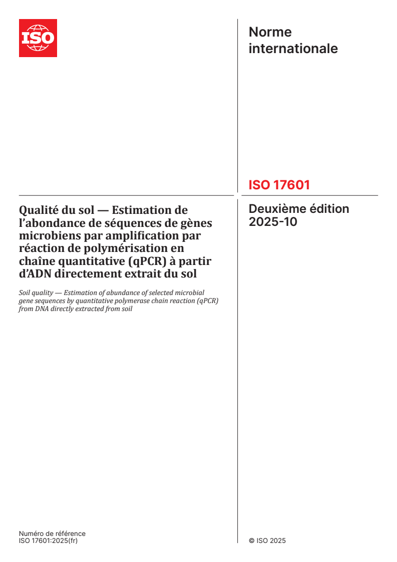 ISO 17601:2025 ISO 17601:2025 - Qualité du sol — Estimation de l’abondance de séquences de gènes microbiens par amplification par réaction de polymérisation en chaîne quantitative (qPCR) à partir d’ADN directement extrait du sol
Released:24. 10. 2025