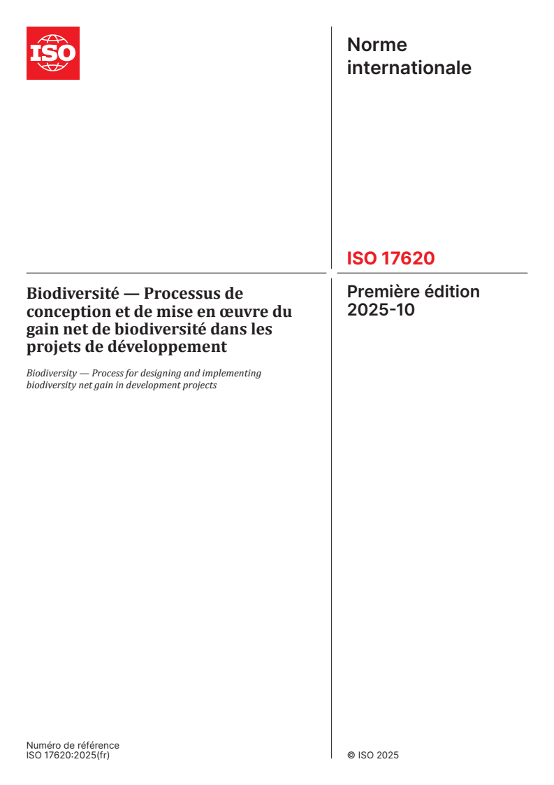 ISO 17620:2025 ISO 17620:2025 - Biodiversité — Processus de conception et de mise en œuvre du gain net de biodiversité dans les projets de développement
Released:10/14/2025