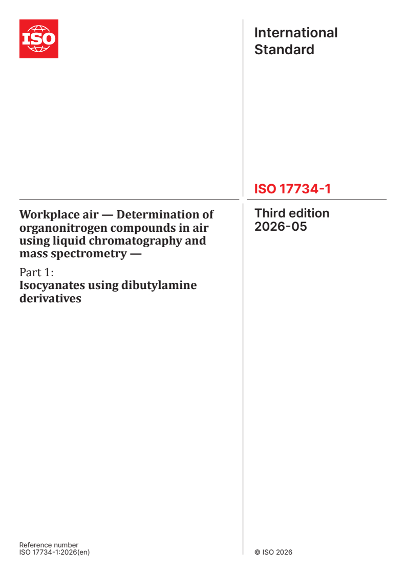 ISO 17734-1:2026 ISO 17734-1:2026 - Workplace air — Determination of organonitrogen compounds in air using liquid chromatography and mass spectrometry — Part 1: Isocyanates using dibutylamine derivatives - Page 1 preview