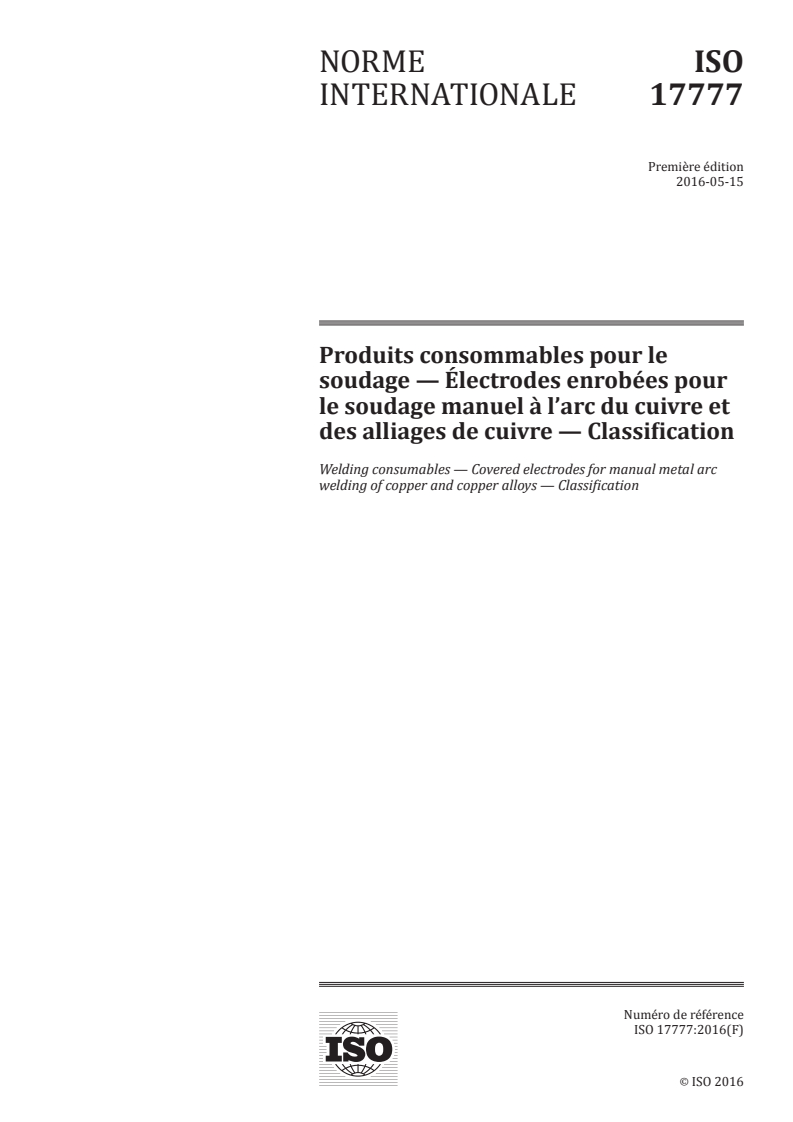 ISO 17777:2016 ISO 17777:2016 - Produits consommables pour le soudage — Électrodes enrobées pour le soudage manuel à l'arc du cuivre et des alliages de cuivre — Classification/12/2016 - Page 1 preview