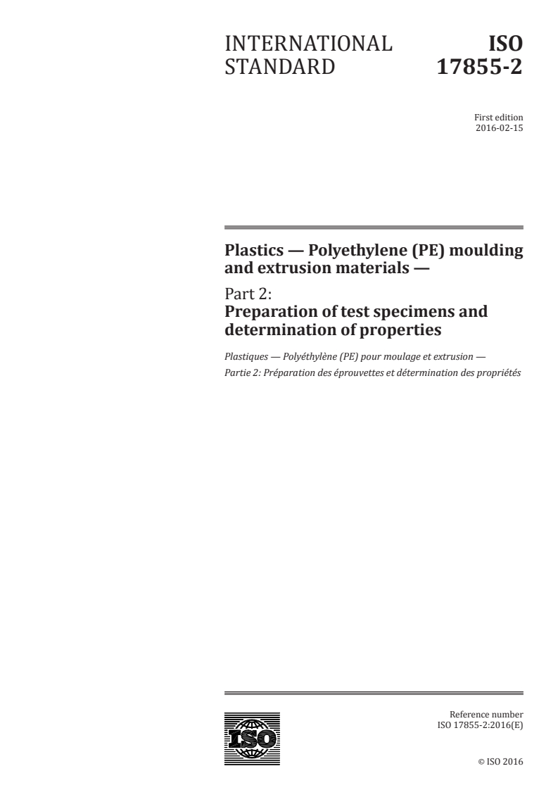 ISO 17855-2:2016 ISO 17855-2:2016 - Plastics — Polyethylene (PE) moulding and extrusion materials — Part 2: Preparation of test specimens and determination of properties/15/2016 - Page 1 preview