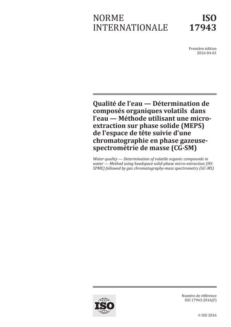 ISO 17943:2016 ISO 17943:2016 - Qualité de l'eau — Détermination de composés organiques volatils dans l'eau — Méthode utilisant une micro-extraction sur phase solide (MEPS) de l'espace de tête suivie d'une chromatographie en phase gazeuse-spectrométrie de masse (CG-SM)/28/2016 - Page 1 preview
