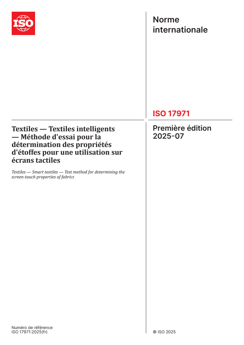 ISO 17971:2025 - Textiles — Textiles intelligents — Méthode d'essai pour la détermination des propriétés d'étoffes pour une utilisation sur écrans tactiles
Released:9. 07. 2025