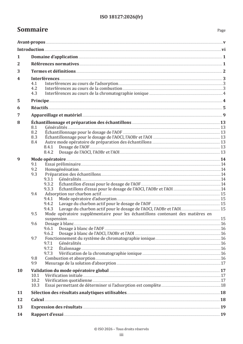 ISO 18127:2026 ISO 18127:2026 - Qualité de l’eau — Dosage des composés organiques adsorbables contenant du fluor, du chlore, du brome et de l’iode (AOF, AOCl, AOBr, AOI) — Méthode de combustion suivie d’un mesurage par chromatographie ionique
Released:2/13/2026 - Page 3 preview