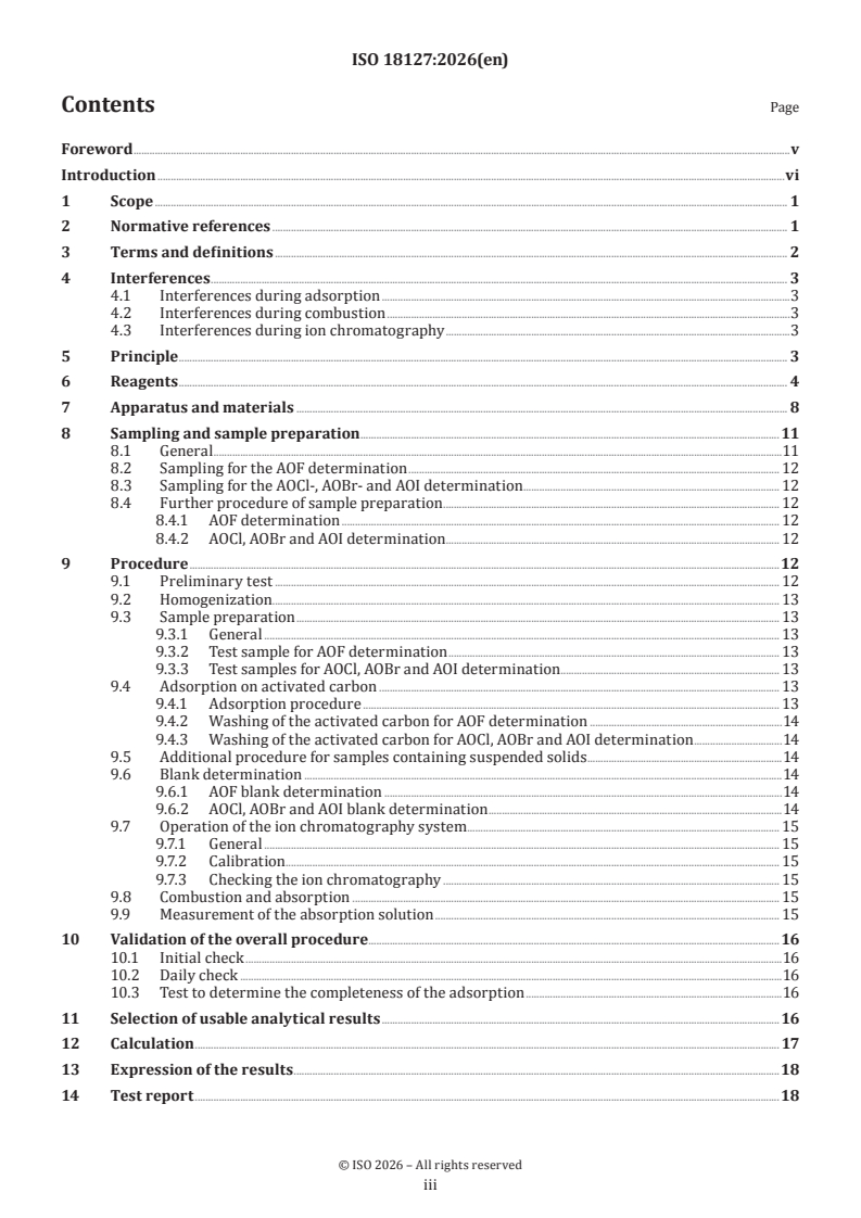 ISO 18127:2026 ISO 18127:2026 - Water quality — Determination of adsorbable organically bound fluorine, chlorine, bromine and iodine (AOF, AOCl, AOBr, AOI) — Method using combustion and subsequent ion chromatographic measurement
Released:2/13/2026 - Page 3 preview