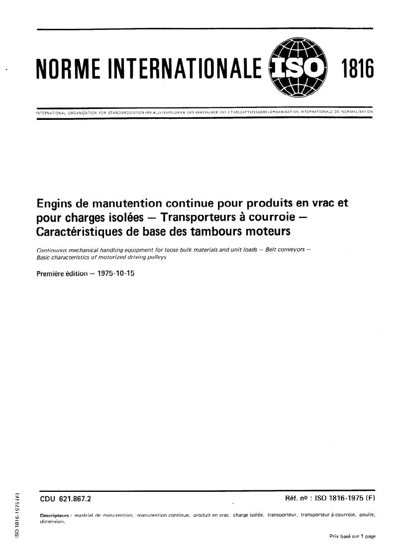 ISO 1816:1975 ISO 1816:1975 - Engins de manutention continue pour produits en vrac et pour charges isolées — Transporteurs à courroie — Caractéristiques de base des tambours moteurs/1/1975 - Page 1 preview
