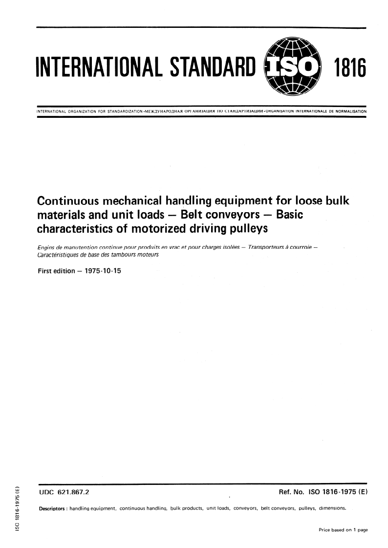 ISO 1816:1975 ISO 1816:1975 - Continuous mechanical handling equipment for loose bulk materials and unit loads — Belt conveyors — Basic characteristics of motorized driving pulleys/1/1975 - Page 1 preview