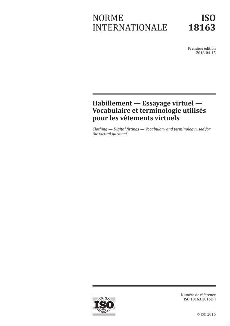 ISO 18163:2016 ISO 18163:2016 - Habillement — Essayage virtuel — Vocabulaire et terminologie utilisés pour les vêtements virtuels/24/2016 - Page 1 preview