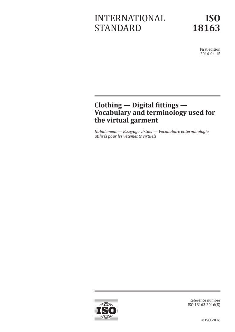 ISO 18163:2016 ISO 18163:2016 - Clothing — Digital fittings — Vocabulary and terminology used for the virtual garment/20/2016 - Page 1 preview