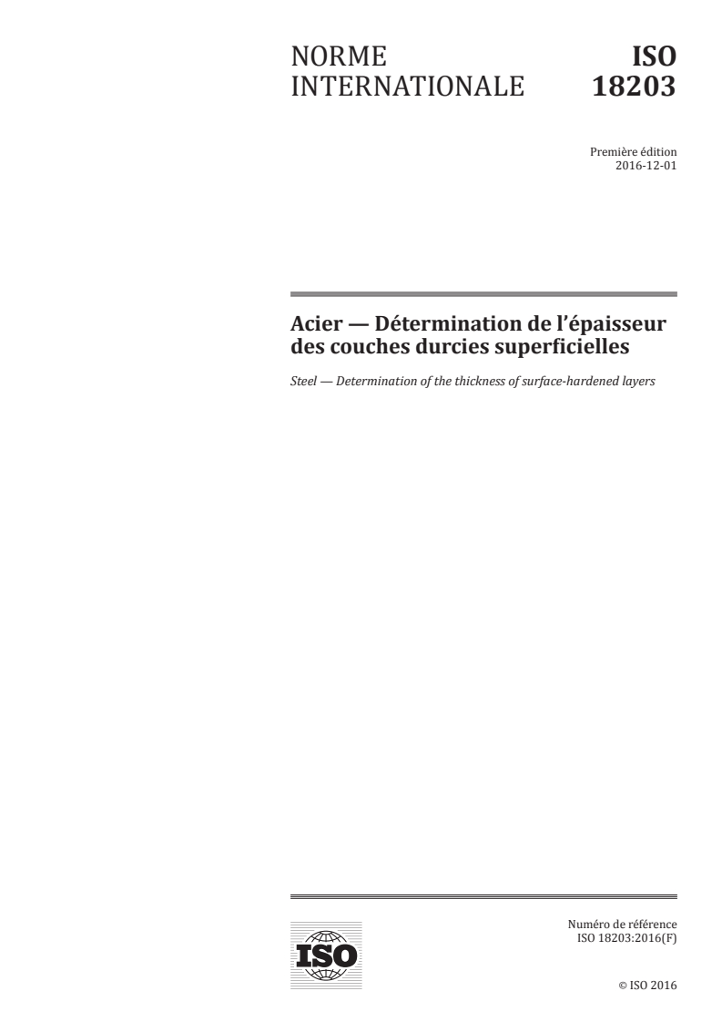 ISO 18203:2016 ISO 18203:2016 - Acier — Détermination de l'épaisseur des couches durcies superficielles/5/2016 - Page 1 preview