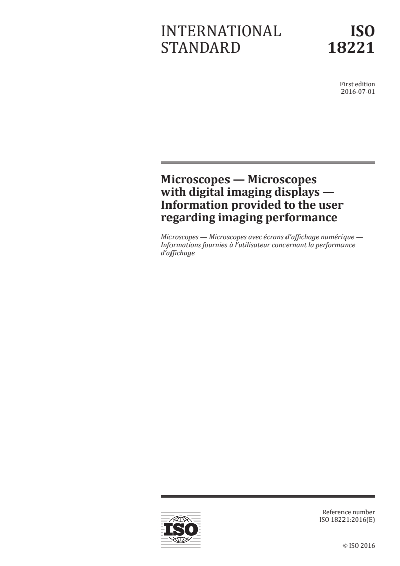 ISO 18221:2016 ISO 18221:2016 - Microscopes — Microscopes with digital imaging displays — Information provided to the user regarding imaging performance/29/2016 - Page 1 preview
