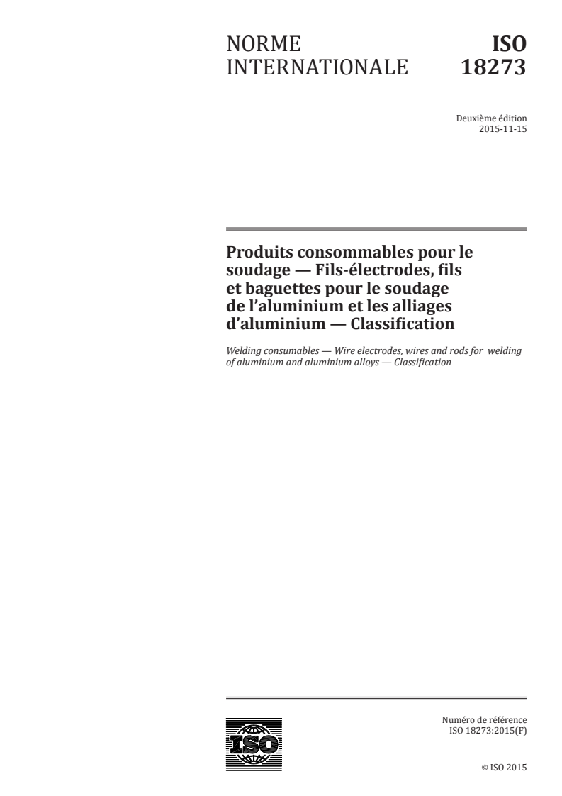 ISO 18273:2015 ISO 18273:2015 - Produits consommables pour le soudage — Fils-électrodes, fils et baguettes pour le soudage de l'aluminium et les alliages d'aluminium — Classification/17/2015 - Page 1 preview