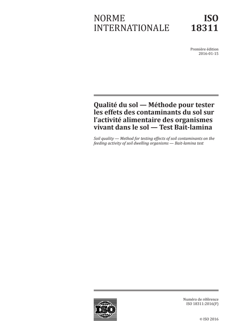 ISO 18311:2016 ISO 18311:2016 - Qualité du sol — Méthode pour tester les effets des contaminants du sol sur l'activité alimentaire des organismes vivant dans le sol — Test Bait-lamina/15/2016 - Page 1 preview