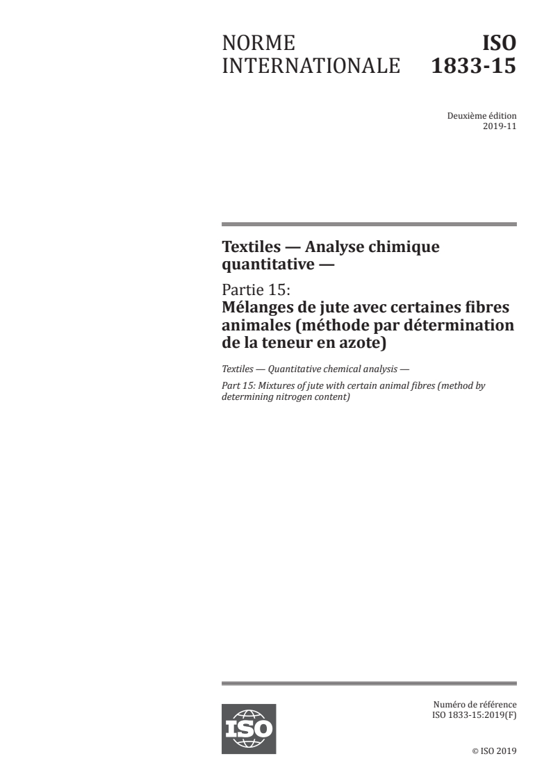 ISO 1833-15:2019 ISO 1833-15:2019 - Textiles — Analyse chimique quantitative — Partie 15: Mélanges de jute avec certaines fibres animales (méthode par détermination de la teneur en azote)/6/2019 - Page 1 preview