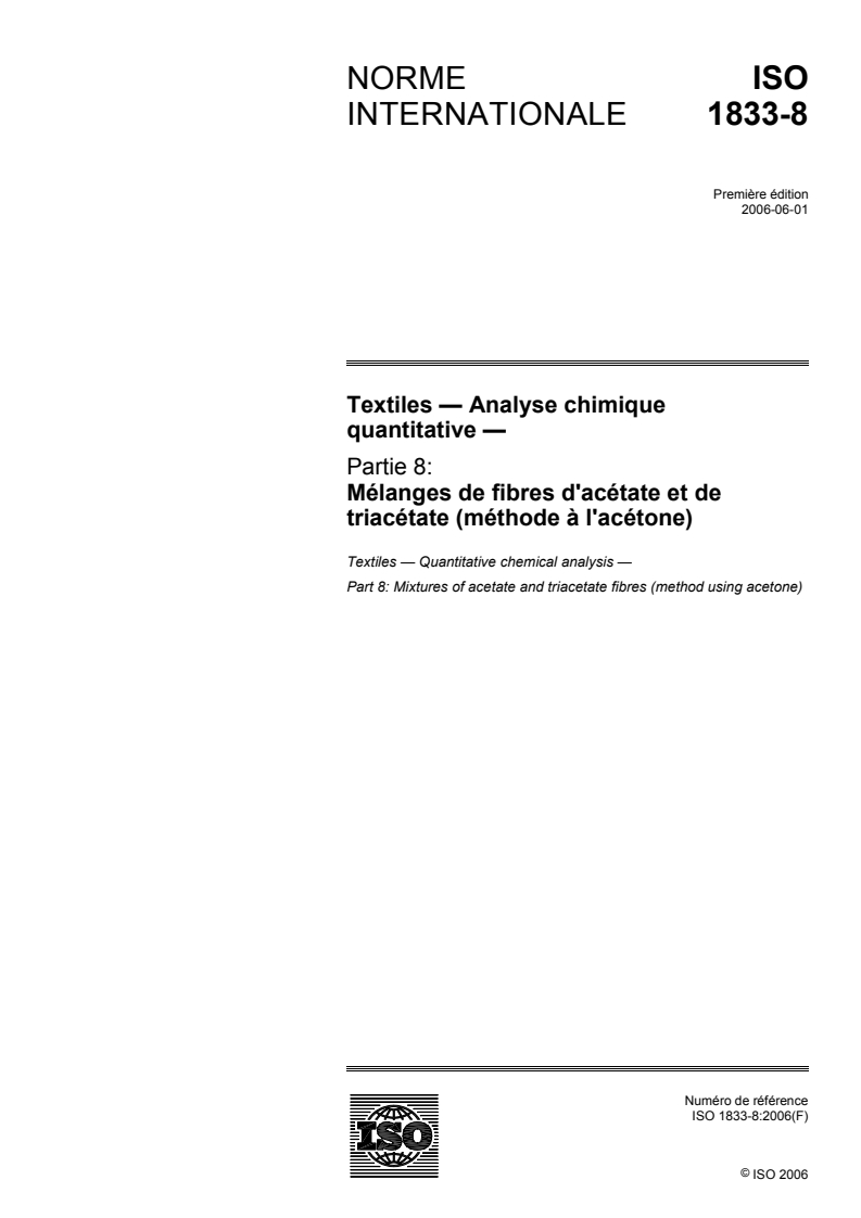 ISO 1833-8:2006 ISO 1833-8:2006 - Textiles — Analyse chimique quantitative — Partie 8: Mélanges de fibres d'acétate et de triacétate (méthode à l'acétone)/2/2006 - Page 1 preview