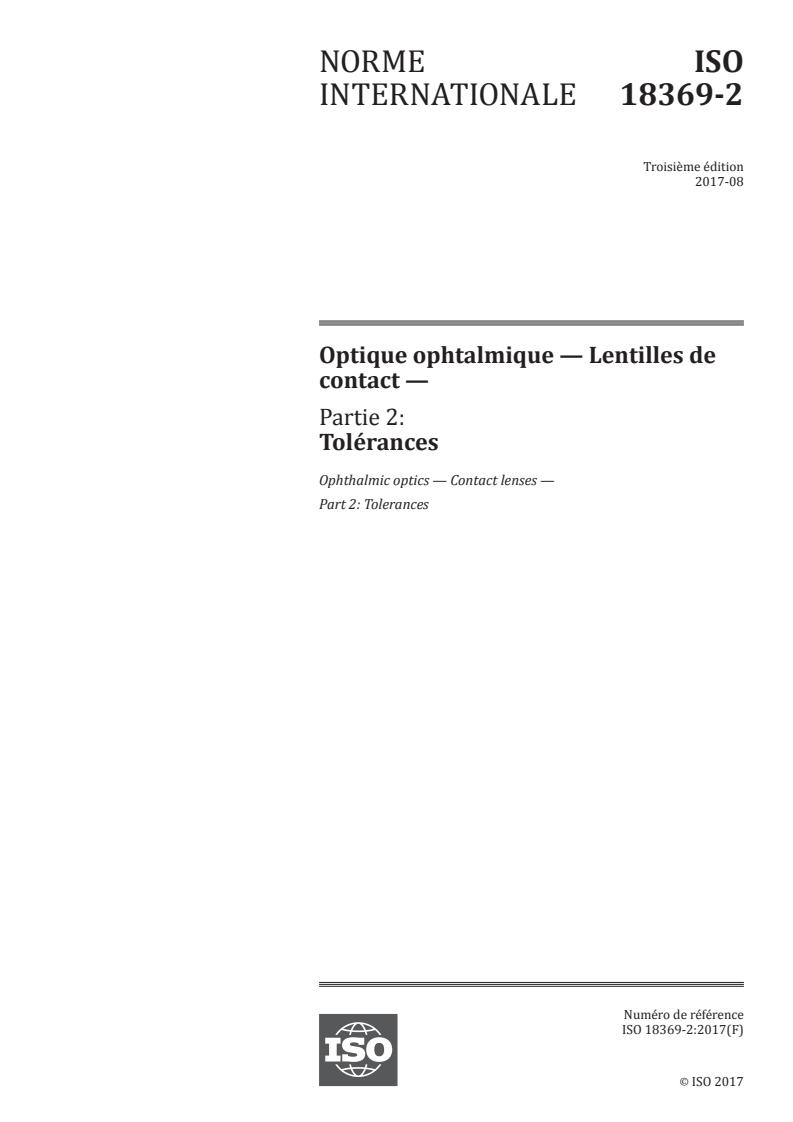 ISO 18369-2:2017 ISO 18369-2:2017 - Optique ophtalmique — Lentilles de contact — Partie 2: Tolérances/23/2017 - Page 1 preview