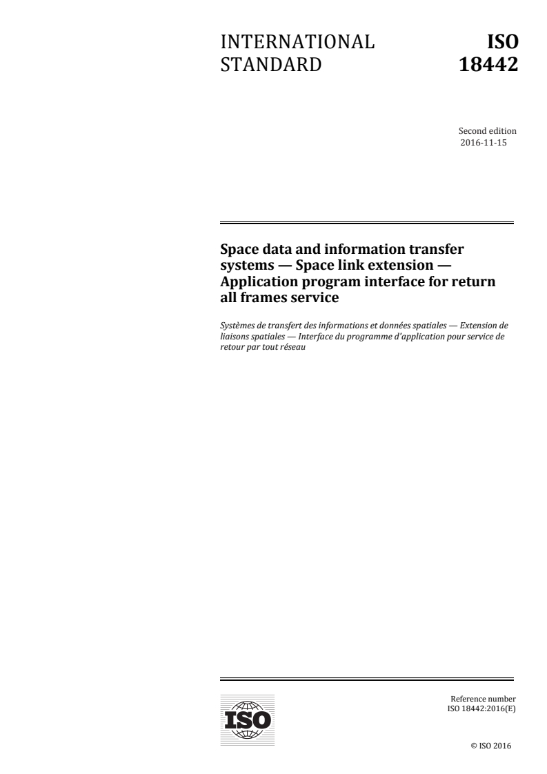ISO 18442:2016 ISO 18442:2016 - Space data and information transfer systems — Space link extension — Application program interface for return all frames service/3/2016 - Page 1 preview