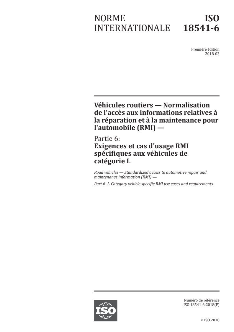 ISO 18541-6:2018 ISO 18541-6:2018 - Véhicules routiers — Normalisation de l'accès aux informations relatives à la réparation et à la maintenance pour l'automobile (RMI) — Partie 6: Exigences et cas d'usage RMI spécifiques aux véhicules de catégorie L/31/2018 - Page 1 preview