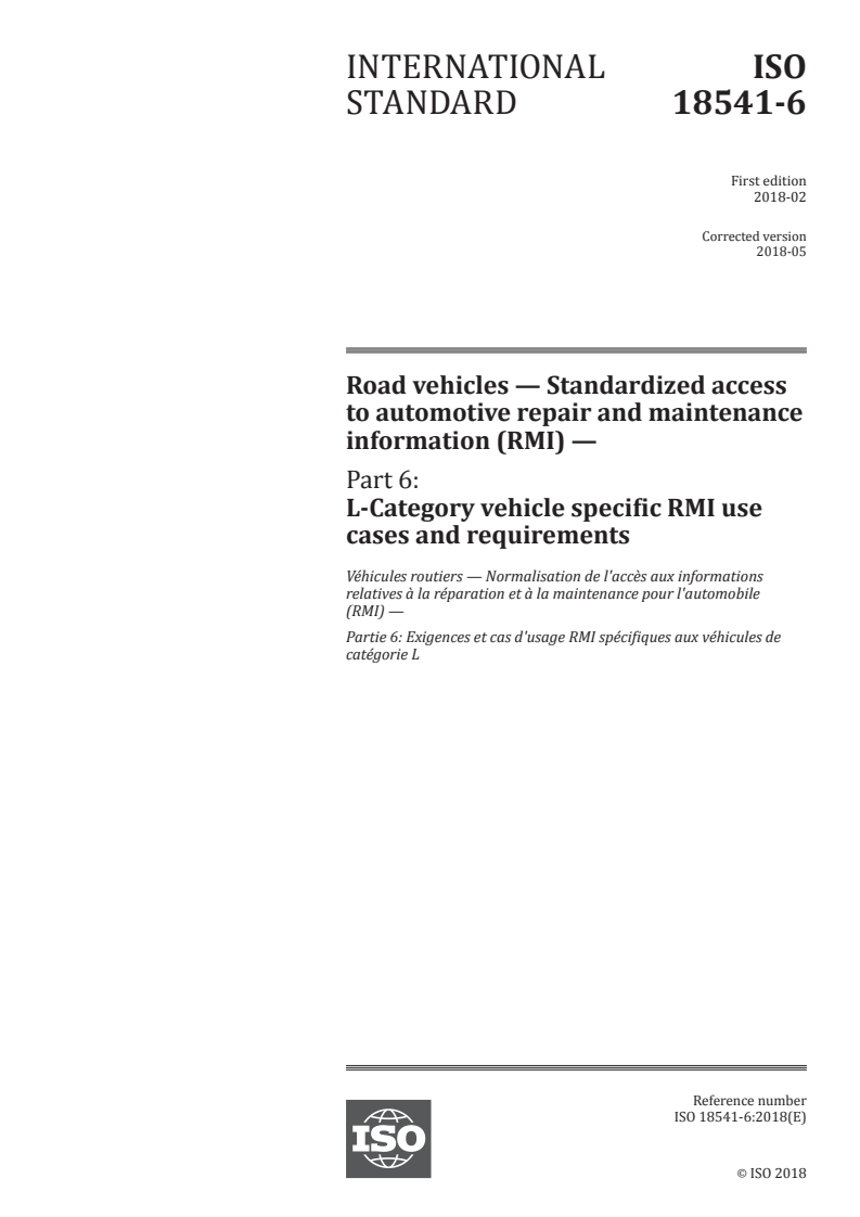 ISO 18541-6:2018 ISO 18541-6:2018 - Road vehicles — Standardized access to automotive repair and maintenance information (RMI) — Part 6: L-Category vehicle specific RMI use cases and requirements/4/2018 - Page 1 preview