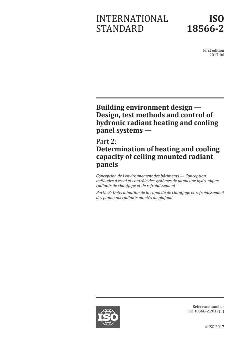 ISO 18566-2:2017 ISO 18566-2:2017 - Building environment design — Design, test methods and control of hydronic radiant heating and cooling panel systems — Part 2: Determination of heating and cooling capacity of ceiling mounted radiant panels/13/2017 - Page 1 preview