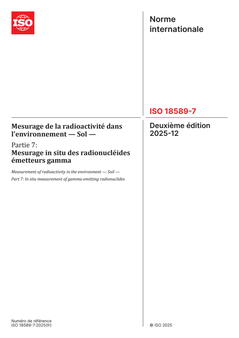 ISO 18589-7:2025 ISO 18589-7:2025 - Mesurage de la radioactivité dans l'environnement — Sol — Partie 7: Mesurage in situ des radionucléides émetteurs gamma
Released:12. 12. 2025