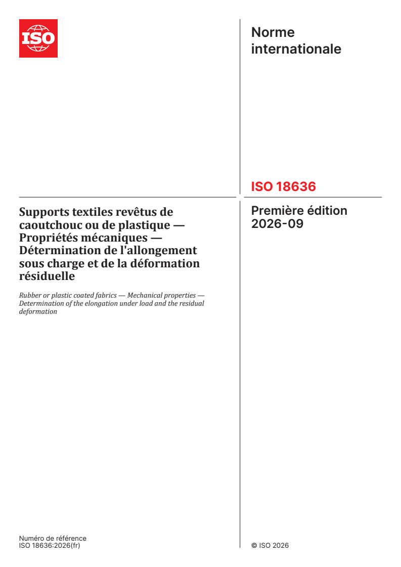 ISO 18636:2026 ISO 18636:2026 - Supports textiles revêtus de caoutchouc ou de plastique — Propriétés mécaniques — Détermination de l'allongement sous charge et de la déformation résiduelle - Page 1 preview