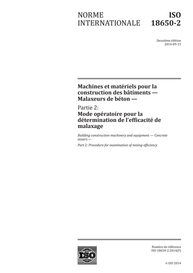 ISO 18650-2:2014 ISO 18650-2:2014 - Machines et matériels pour la construction des bâtiments — Malaxeurs de béton — Partie 2: Mode opératoire pour la détermination de l'efficacité de malaxage/17/2014 - Page 1 preview
