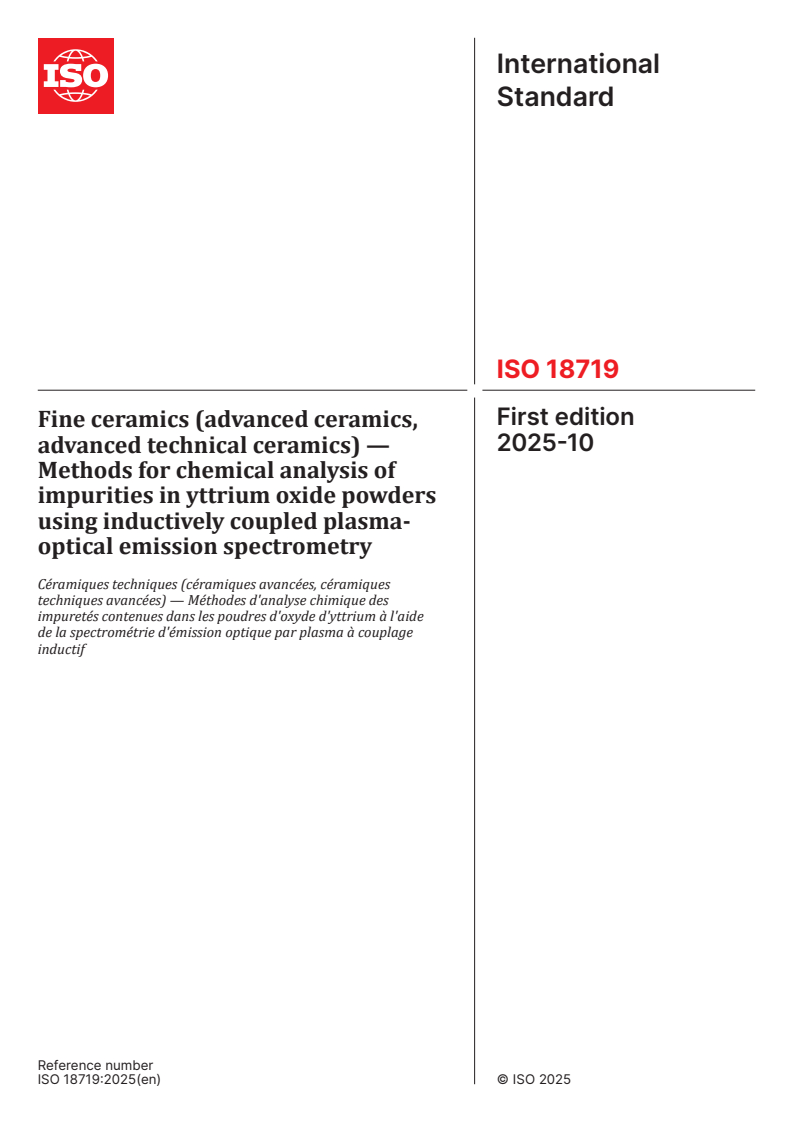 ISO 18719:2025 - Fine ceramics (advanced ceramics, advanced technical ceramics) — Methods for chemical analysis of impurities in yttrium oxide powders using inductively coupled plasma-optical emission spectrometry
Released:10/14/2025