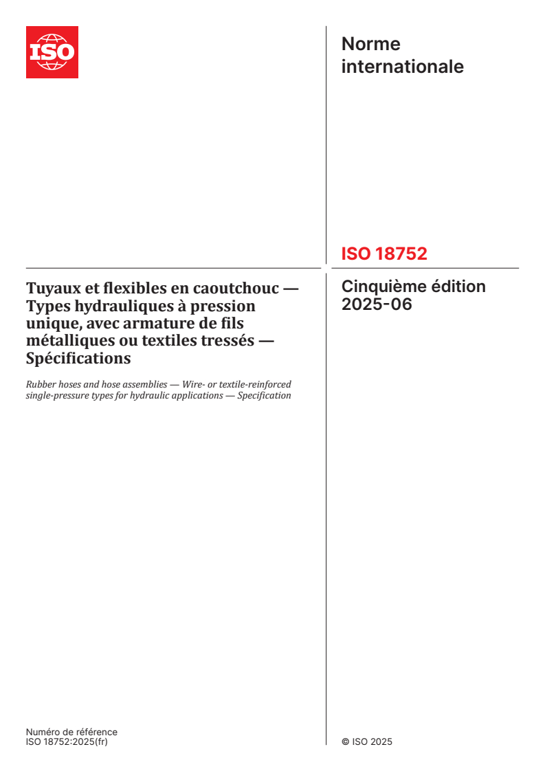 ISO 18752:2025 - Tuyaux et flexibles en caoutchouc — Types hydrauliques à pression unique, avec armature de fils métalliques ou textiles tressés — Spécifications
Released:30. 06. 2025