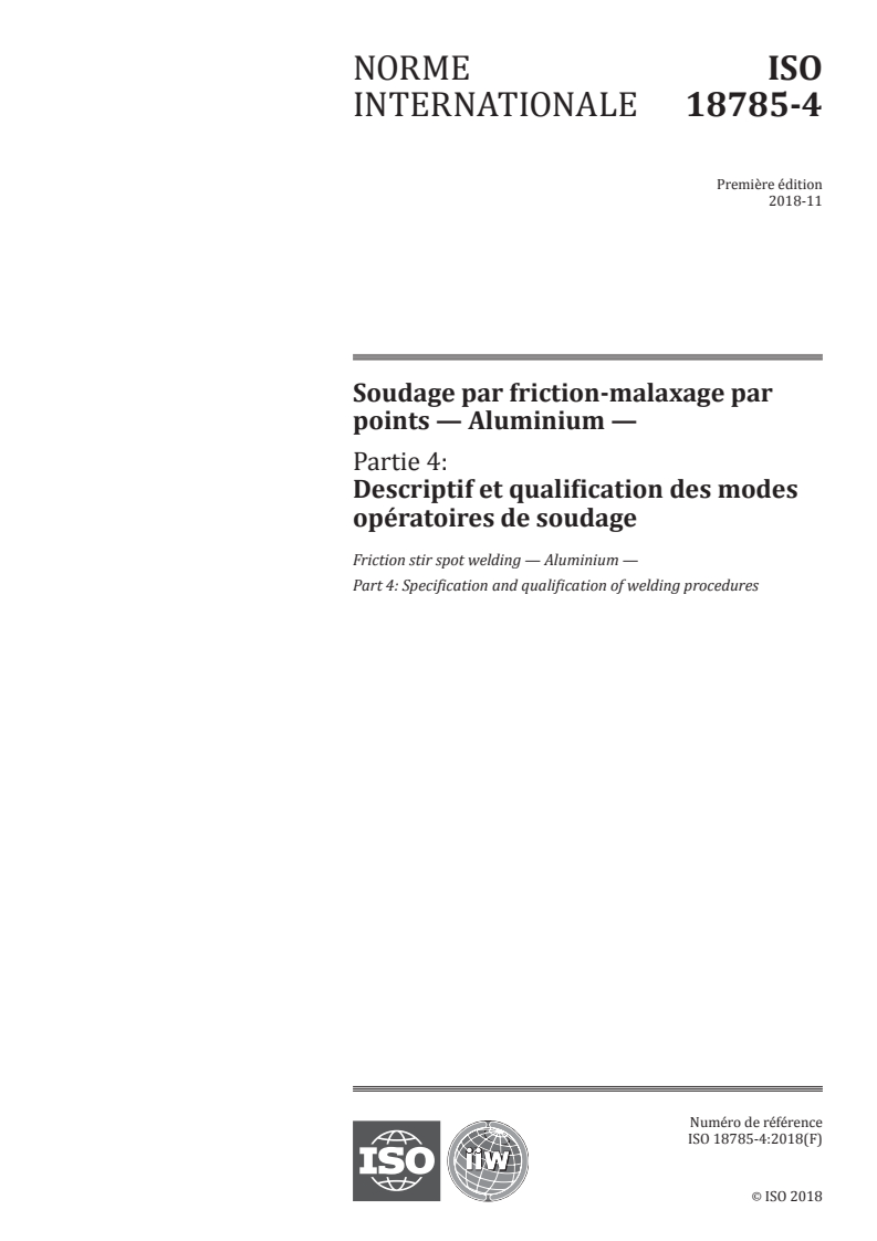 ISO 18785-4:2018 ISO 18785-4:2018 - Soudage par friction-malaxage par points — Aluminium — Partie 4: Descriptif et qualification des modes opératoires de soudage/27/2018 - Page 1 preview