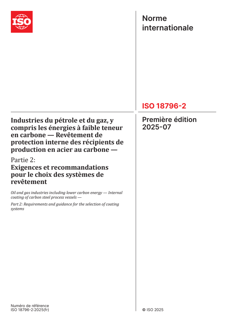 ISO 18796-2:2025 - Industries du pétrole et du gaz, y compris les énergies à faible teneur en carbone — Revêtement de protection interne des récipients de production en acier au carbone — Partie 2: Exigences et recommandations pour le choix des systèmes de revêtement
Released:25. 07. 2025