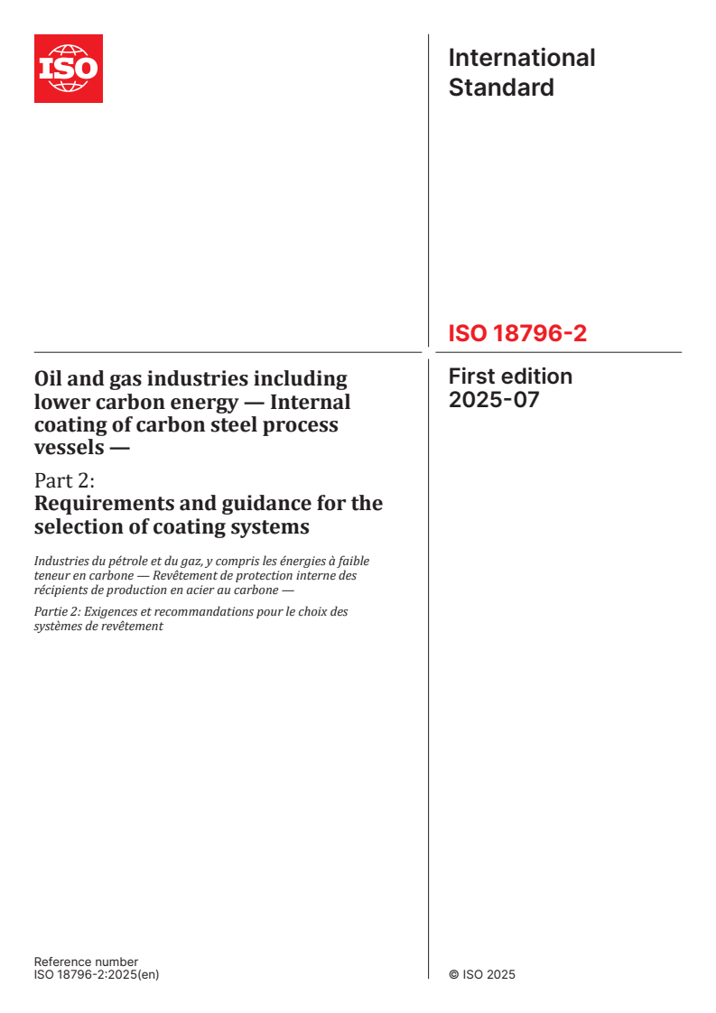 ISO 18796-2:2025 - Oil and gas industries including lower carbon energy — Internal coating of carbon steel process vessels — Part 2: Requirements and guidance for the selection of coating systems
Released:25. 07. 2025
