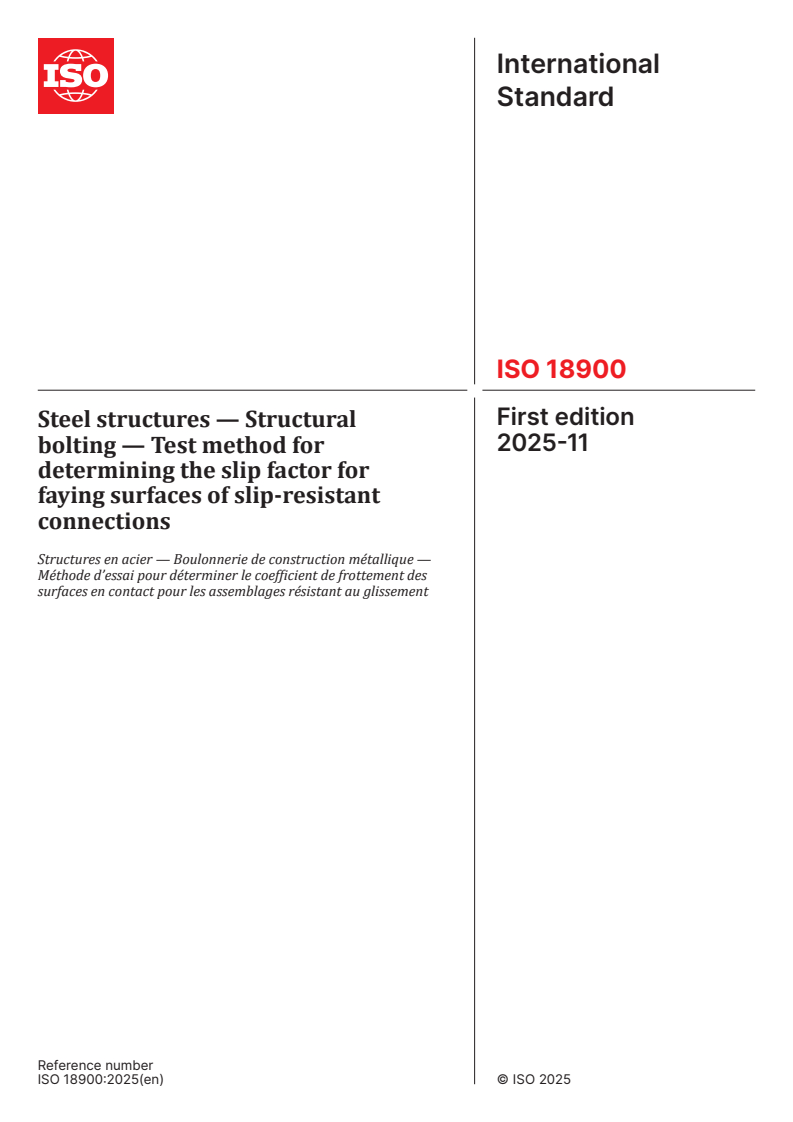 ISO 18900:2025 - Steel structures — Structural bolting — Test method for determining the slip factor for faying surfaces of slip-resistant connections
Released:17. 11. 2025