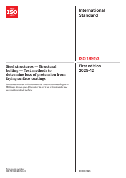 ISO 18953:2025 - Steel structures — Structural bolting — Test methods to determine loss of pretension from faying surface coatings
Released:12. 12. 2025 - Page 1 preview