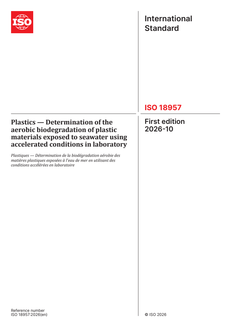 ISO 18957:2026 ISO 18957:2026 - Plastics — Determination of the aerobic biodegradation of plastic materials exposed to seawater using accelerated conditions in laboratory - Page 1 preview
