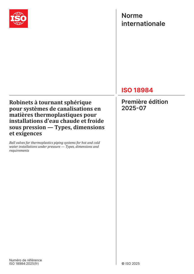 ISO 18984:2025 - Robinets à tournant sphérique pour systèmes de canalisations en matières thermoplastiques pour installations d'eau chaude et froide sous pression — Types, dimensions et exigences
Released:22. 07. 2025