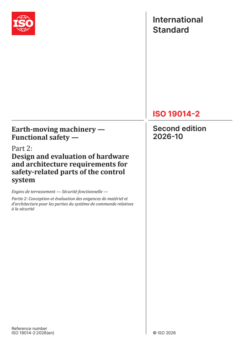 ISO 19014-2:2026 ISO 19014-2:2026 - Earth-moving machinery — Functional safety — Part 2: Design and evaluation of hardware and architecture requirements for safety-related parts of the control system - Page 1 preview