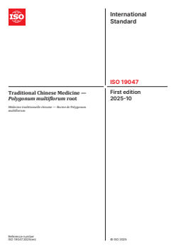 ISO 19047:2025 - Traditional Chinese Medicine — Polygonum multiflorum root
Released:10/14/2025 - Page 1 preview