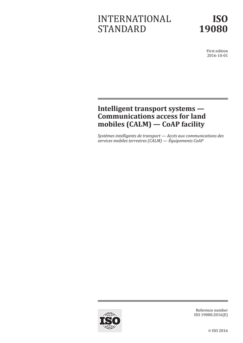 ISO 19080:2016 ISO 19080:2016 - Intelligent transport systems — Communications access for land mobiles (CALM) — CoAP facility/5/2016 - Page 1 preview
