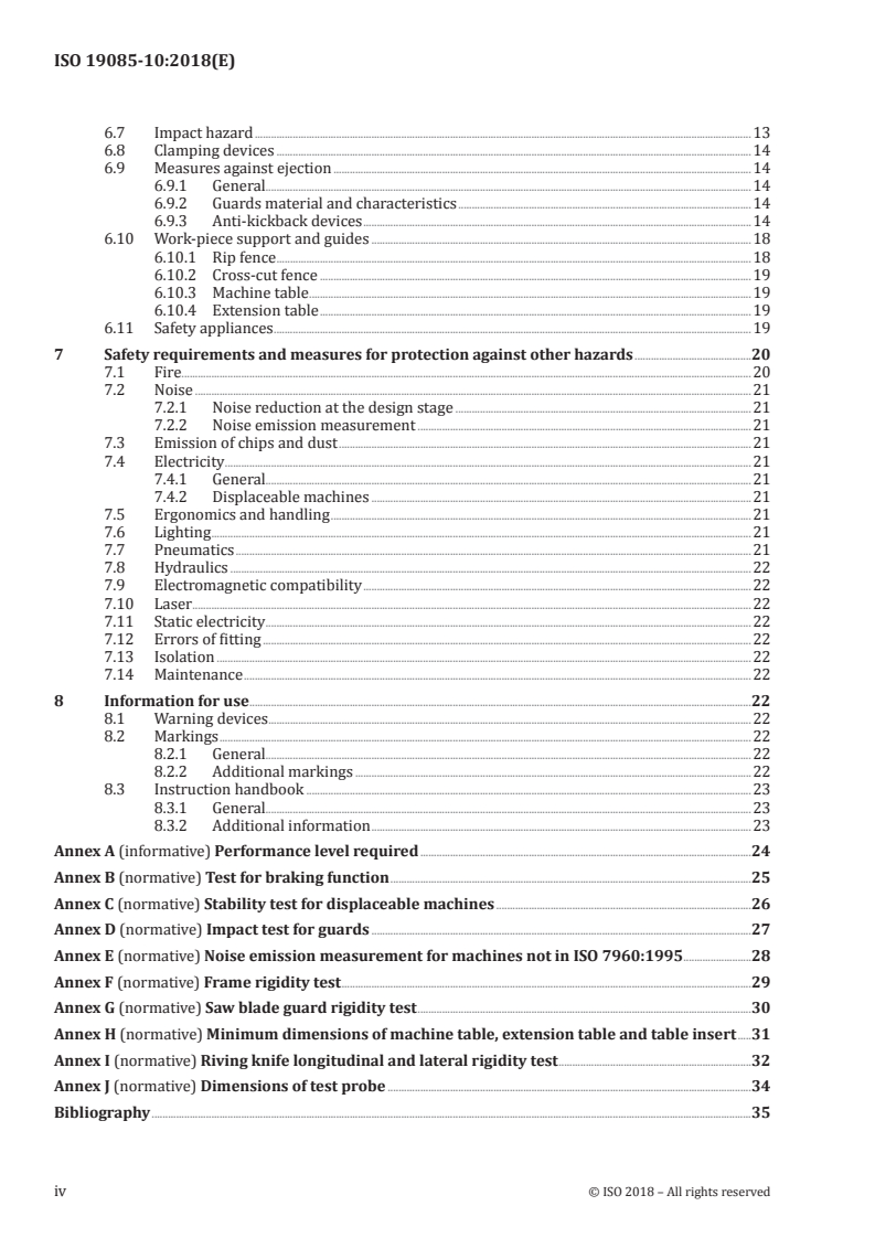 ISO 19085-10:2018 ISO 19085-10:2018 - Woodworking machines — Safety — Part 10: Building site saws (contractor saws)
Released:12/20/2019 - Page 4 preview