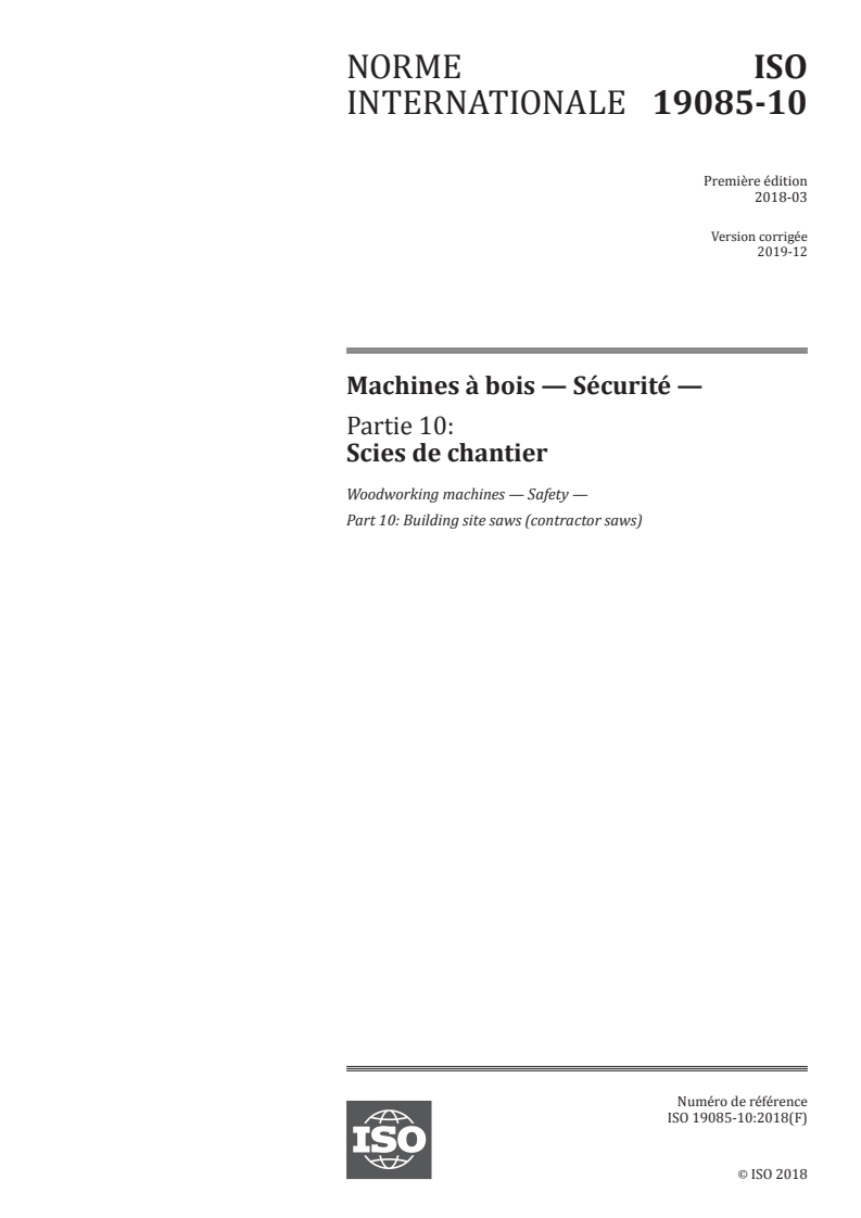 ISO 19085-10:2018 ISO 19085-10:2018 - Machines à bois — Sécurité — Partie 10: Scies de chantier
Released:12/20/2019 - Page 1 preview